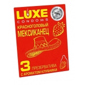 Презервативы с клубничным ароматом  Красноголовый мексиканец  - 3 шт. - Luxe - купить с доставкой в Курске