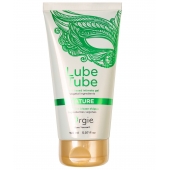 Интимный гель на водной основе Lube Tube Nature - 150 мл. - ORGIE - купить с доставкой в Курске