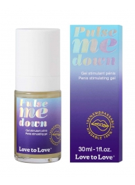 Стимулирующий гель для пениса Pulse Me Down - 30 мл. - Love to Love - купить с доставкой в Курске