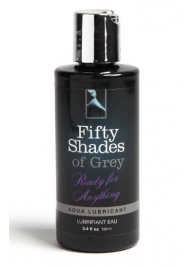 Лубрикант на водной основе Ready for Anything Aqua Lubricant - 100 мл. - Fifty Shades of Grey - купить с доставкой в Курске